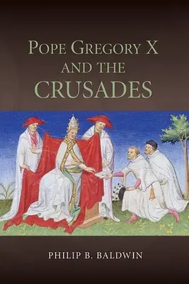 Papst Gregor X. und die Kreuzzüge - Pope Gregory X and the Crusades