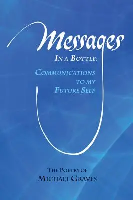 Botschaften in einer Flasche: Mitteilungen an mein zukünftiges Selbst - Messages in a Bottle: Communications to My Future Self