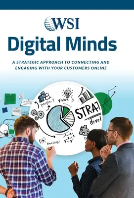 Digital Minds: Ein strategischer Ansatz, um mit Ihren Kunden online in Kontakt zu treten und sie an sich zu binden - Digital Minds: A Strategic Approach to Connecting and Engaging with Your Customers Online
