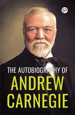 Die Autobiographie von Andrew Carnegie (General Press) - The Autobiography of Andrew Carnegie (General Press)