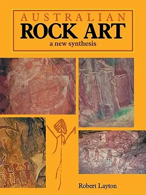 Australische Felskunst: Eine neue Synthese - Australian Rock Art: A New Synthesis