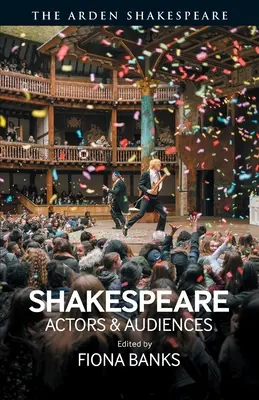 Shakespeare: Schauspieler und Publikum - Shakespeare: Actors and Audiences