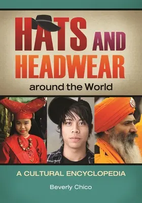 Hüte und Kopfbedeckungen in aller Welt: Eine kulturelle Enzyklopädie - Hats and Headwear around the World: A Cultural Encyclopedia