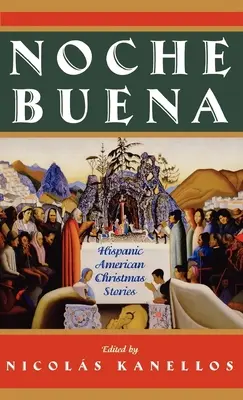 Noche Buena: Hispanoamerikanische Weihnachtsgeschichten - Noche Buena: Hispanic American Christmas Stories