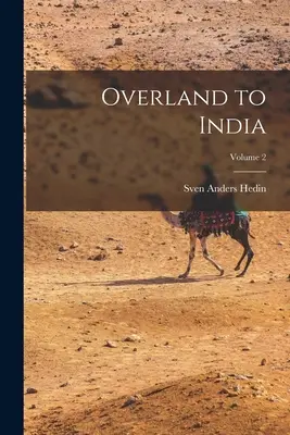 Auf dem Landweg nach Indien; Band 2 - Overland to India; Volume 2