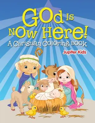 Gott ist jetzt hier! (Ein christliches Malbuch) - God is Now Here! (A Christian Coloring Book)