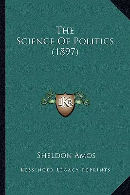 Die Wissenschaft der Politik (1897) - The Science Of Politics (1897)