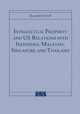 Geistiges Eigentum und die Beziehungen zu Indonesien, Malaysia, Singapur und Thailand - Intellectual Property and Us Relations with Indonesia, Malaysia, Singapore, and Thailand