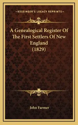 Genealogisches Register der ersten Siedler von Neuengland (1829) - A Genealogical Register Of The First Settlers Of New England (1829)