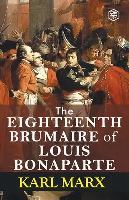 Der achtzehnte Brumaire von Louis Bonaparte - The Eighteenth Brumaire of Louis Bonaparte