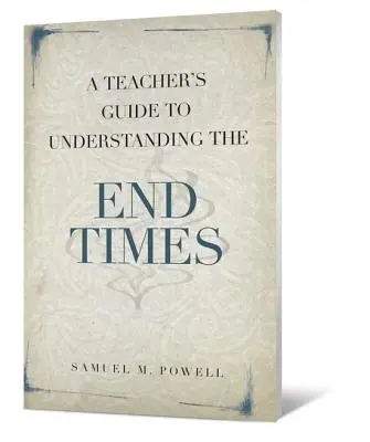 Ein Leitfaden für Lehrer zum Verständnis der Endzeit - A Teacher's Guide to Understanding the End Times