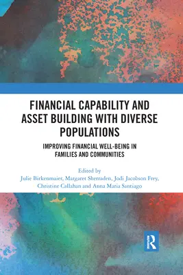Finanzielle Handlungsfähigkeit und Vermögensaufbau bei unterschiedlichen Bevölkerungsgruppen: Verbesserung des finanziellen Wohlbefindens in Familien und Gemeinschaften - Financial Capability and Asset Building with Diverse Populations: Improving Financial Well-being in Families and Communities