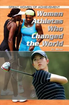 Sportlerinnen, die die Welt veränderten - Women Athletes Who Changed the World