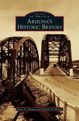 Historische Brücken in Arizona - Arizona's Historic Bridges