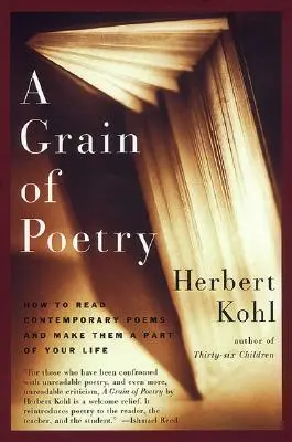 Ein Körnchen Poesie: Wie man zeitgenössische Gedichte liest und sie zu einem Teil des eigenen Lebens macht - A Grain of Poetry: How to Read Contemporary Poems and Make Them a Part of Your Life