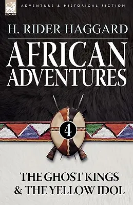 Afrikanische Abenteuer: 4-Die Geisterkönige & das gelbe Idol - African Adventures: 4-The Ghost Kings & the Yellow Idol