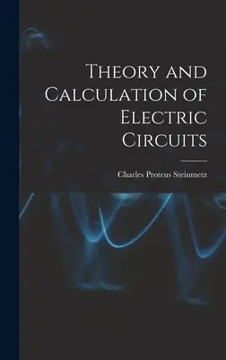 Theorie und Berechnung der elektrischen Stromkreise - Theory and Calculation of Electric Circuits