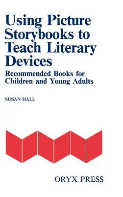 Verwendung von Bilderbüchern zur Vermittlung literarischer Mittel: Empfohlene Bücher für Kinder und junge Erwachsene [Band I] - Using Picture Storybooks to Teach Literary Devices: Recommended Books for Children and Young Adults [Volume I]