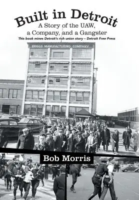 Gebaut in Detroit: Eine Geschichte über die UAW, ein Unternehmen und einen Gangster - Built in Detroit: A Story of the UAW, a Company, and a Gangster