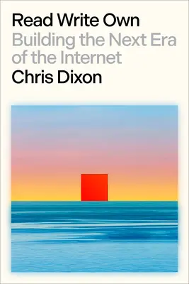 Selbst lesen und schreiben: Die nächste Ära des Internets - Read Write Own: Building the Next Era of the Internet