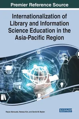 Internationalisierung der bibliothekarischen und informationswissenschaftlichen Ausbildung in der asiatisch-pazifischen Region - Internationalization of Library and Information Science Education in the Asia-Pacific Region