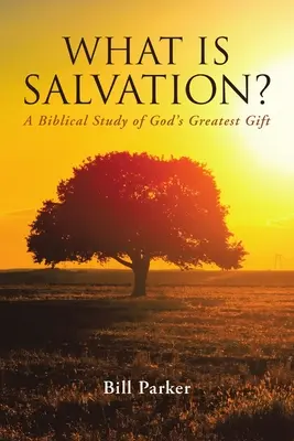 Was ist Erlösung? Eine biblische Studie über Gottes größtes Geschenk - What Is Salvation?: A Biblical Study of God's Greatest Gift