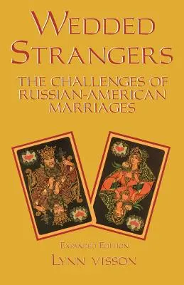 Verheiratete Fremde: Die Herausforderungen russisch-amerikanischer Eheschließungen - Wedded Strangers: The Challenges of Russian-American Marriages