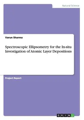 Spektroskopische Ellipsometrie für die In-situ-Untersuchung von Atomlagenabscheidungen - Spectroscopic Ellipsometry for the In-situ Investigation of Atomic Layer Depositions