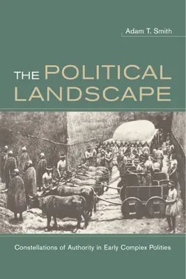 Die politische Landschaft: Konstellationen von Autorität in frühen komplexen Gemeinwesen - The Political Landscape: Constellations of Authority in Early Complex Polities