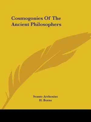 Die Kosmogonien der antiken Philosophen - Cosmogonies Of The Ancient Philosophers