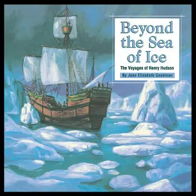 Jenseits des Eismeeres: Die Reisen des Henry Hudson - Beyond the Sea of Ice: The Voyages of Henry Hudson