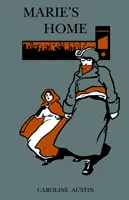 Marie's Home: Oder: Ein Blick in die Vergangenheit - Marie's Home: Or, A Glimpse of the Past