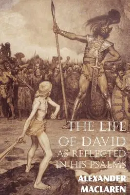 Das Leben Davids, wie es sich in seinen Psalmen widerspiegelt - The Life of David as Reflected in His Psalms