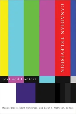 Kanadisches Fernsehen: Text und Kontext - Canadian Television: Text and Context