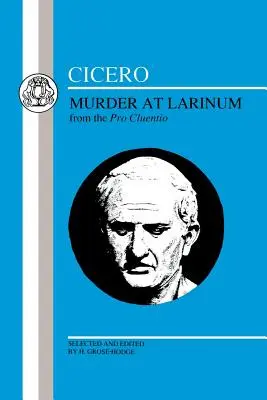 Cicero: Mord in Larinum: Auszüge aus den Pro Cluentio - Cicero: Murder at Larinum: Selections from the Pro Cluentio