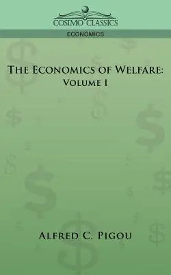 Die Ökonomie der Wohlfahrt: Band I - The Economics of Welfare: Volume I