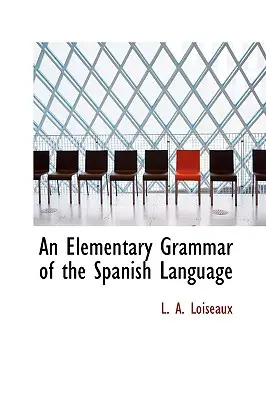 Eine elementare Grammatik der spanischen Sprache - An Elementary Grammar of the Spanish Language