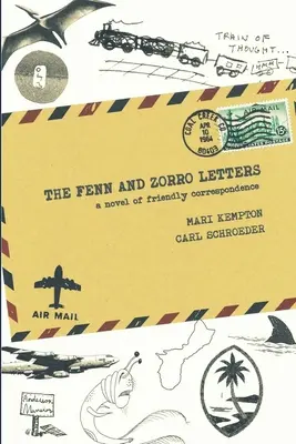 Die Briefe von Fenn und Zorro: Ein Roman der freundschaftlichen Korrespondenz - The Fenn and Zorro Letters: A Novel of Friendly Correspondence