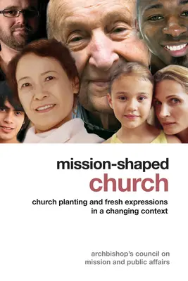 Missionsgeprägte Kirche: Gemeindegründungen und neue Ausdrucksformen in einem sich wandelnden Kontext - Mission-Shaped Church: Church Planting and Fresh Expressions in a Changing Context