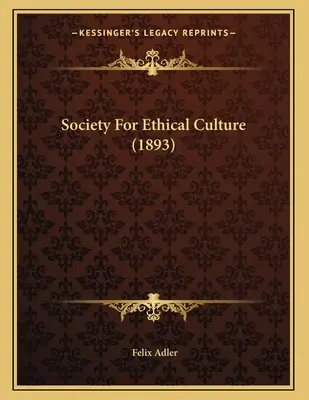 Gesellschaft für ethische Kultur (1893) - Society For Ethical Culture (1893)