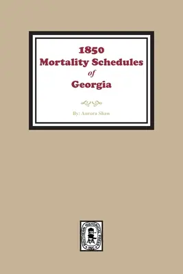 1850 Georgia Sterbetafeln oder Volkszählung - 1850 Georgia Mortality Schedules or Census