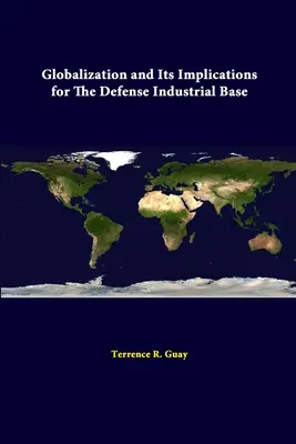 Die Globalisierung und ihre Auswirkungen auf die industrielle Verteidigungsbasis - Globalization And Its Implications For The Defense Industrial Base