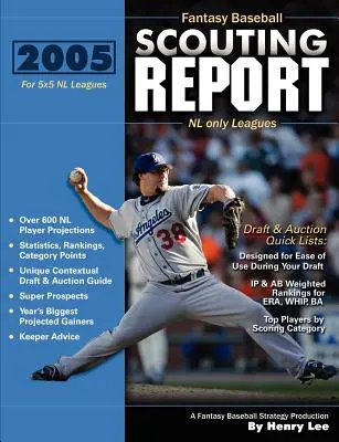2005 Fantasy Baseball Scouting Report: Für 5x5 NL-Ligen - 2005 Fantasy Baseball Scouting Report: For 5x5 NL only Leagues