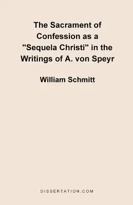 Das Sakrament der Beichte als Sequela Christi“ in den Schriften von A. Von Speyr“ - The Sacrament of Confession as a Sequela Christi