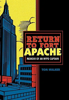 Rückkehr nach Fort Apache: Memoiren eines NYPD-Captains - Return to Fort Apache: Memoir of an NYPD Captain