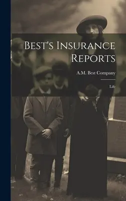 Best's Insurance Reports: Leben - Best's Insurance Reports: Life