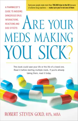 Machen Ihre Medikamente Sie krank?: Der Leitfaden eines Apothekers zur Vermeidung gefährlicher Wechselwirkungen, Reaktionen und Nebenwirkungen von Medikamenten - Are Your Meds Making You Sick?: A Pharmacist's Guide to Avoiding Dangerous Drug Interactions, Reactions, and Side-Effects