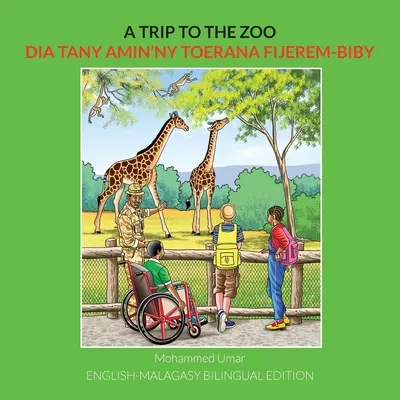 Ein Ausflug in den Zoo: Englisch-Malagasy Bilinguale Ausgabe - A Trip to the Zoo: English-Malagasy Bilingual Edition