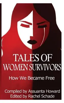 Geschichten von Überlebenskünstlerinnen: Wie wir frei wurden - Tales of Women Survivors: How We Became Free