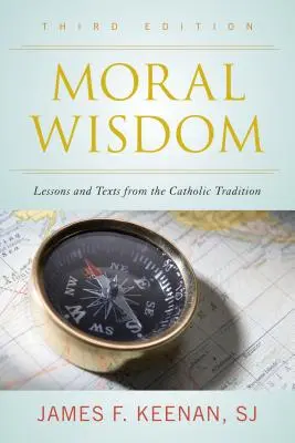 Moralische Weisheit: Lektionen und Texte aus der katholischen Tradition - Moral Wisdom: Lessons and Texts from the Catholic Tradition